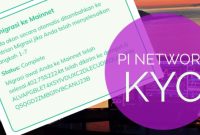 Tips Mendapatkan KYC dan Migrasi Pi Network, Banyak Sudah Berhasil